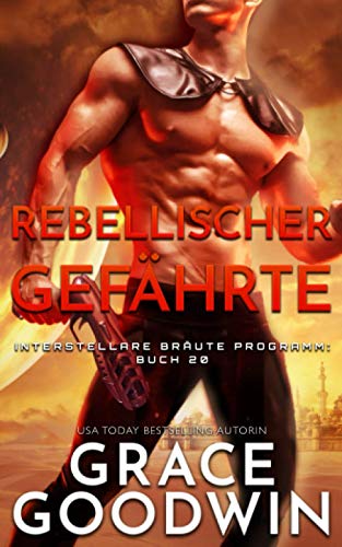 Rebellischer Gefährte (Interstellare Bräute® Programm, Band 20) Rebellischer Gefährte (Interstellare Bräute® Programm, Band 20) von Independently published