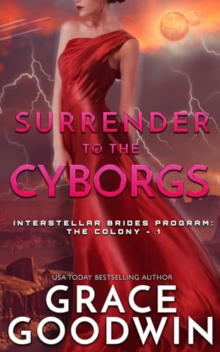 Surrender to the Cyborgs (Interstellar Brides: the Colony, Band 1) von CreateSpace Independent Publishing Platform