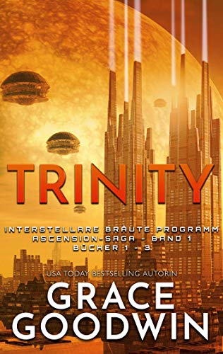 Trinity: Ascension-Saga: Interstellare Bräute® Programm: Bücher 1-3