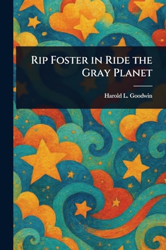Rip Foster in Ride the Gray Planet
