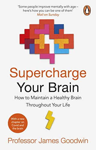 Supercharge Your Brain: How to Maintain a Healthy Brain Throughout Your Life von Transworld Publ. Ltd UK