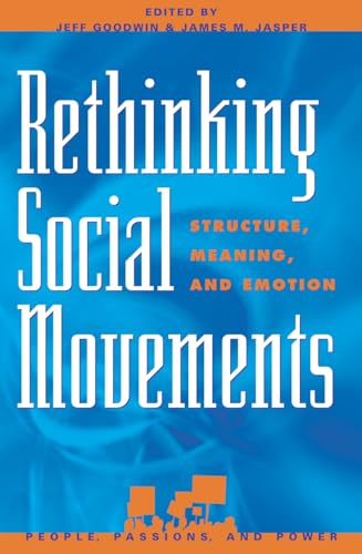 Rethinking Social Movements: Structure, Meaning, and Emotion: Structure, Meaning, and Emotion (People, Passions, and Power) von Rowman & Littlefield Publishers