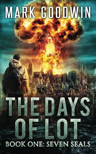 Seven Seals: A Post-Apocalyptic Tale of the End Times (The Days of Lot, Band 1) von Independently published
