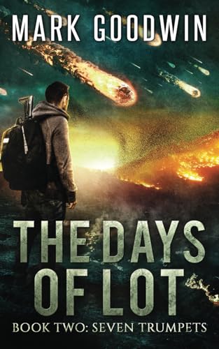 Seven Trumpets: A Post-Apocalyptic Tale of the End Times (The Days of Lot, Band 2) von Independently published