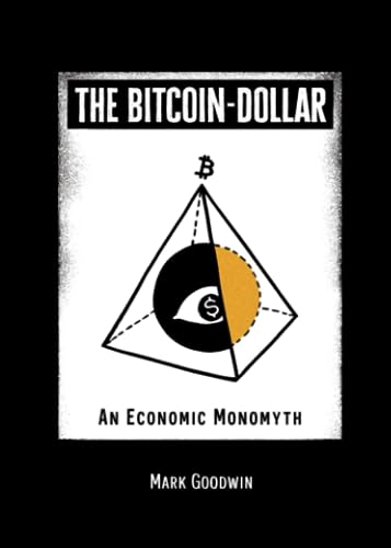 The Bitcoin-Dollar: An Economic Monomyth von Bitcoin Magazine Books