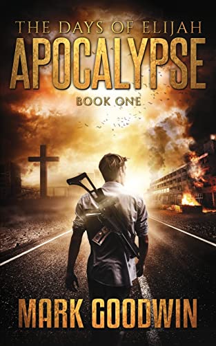 The Days of Elijah, Book One: Apocalypse: A Novel of the Great Tribulation in America von CREATESPACE