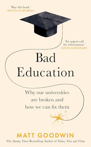 Bad Education: Why Our Universities Are Broken and How We Can Fix Them von Bantam