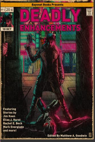 Deadly Enhancements (A Bayonet Books Anthology, Band 5) von Bayonet Books