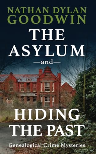 The Asylum and Hiding the Past (UK Edition) (UK Paperback editions) von Independently published