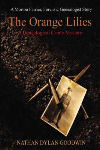 The Orange Lilies: A Morton Farrier novella (The Forensic Genealogist Series, Band 3) von Createspace Independent Publishing Platform