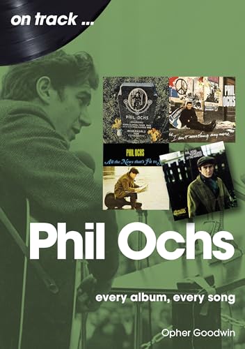 Phil Ochs: Every Album, Every Song (On Track) von Sonicbond