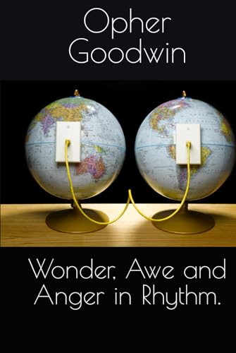 Wonder, Awe and Anger in Rhythm.