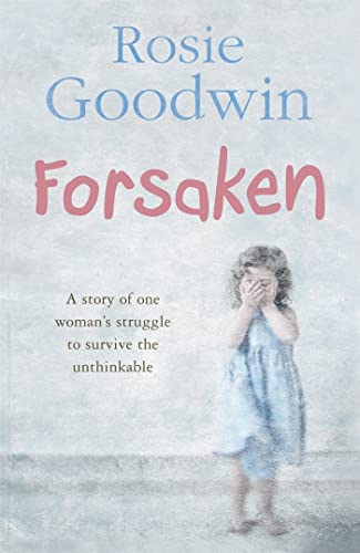 Forsaken: An unforgettable saga of one woman's struggle to survive the unthinkable Forsaken: An unforgettable saga of one woman's struggle to survive the unthinkable