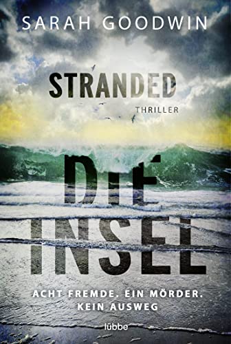 Stranded - Die Insel: Acht Fremde. Ein Mörder. Kein Ausweg. Thriller von Bastei Lübbe