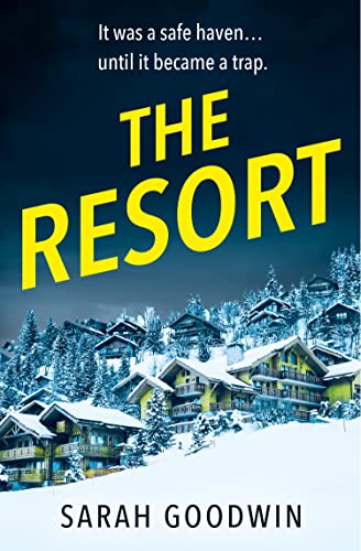 The Resort: An absolutely addictive psychological thriller with a jaw-dropping twist, perfect for fall 2024 (The Thriller Collection) The Resort: An absolutely addictive psychological thriller with a jaw-dropping twist, perfect for fall 2024 (The Thriller Collection)