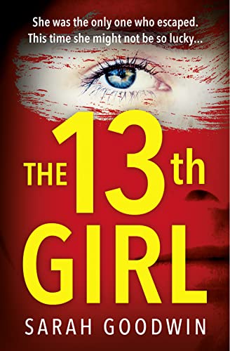 The Thirteenth Girl: An absolutely unputdownable and gripping psychological thriller with a shocking twist von Avon Books