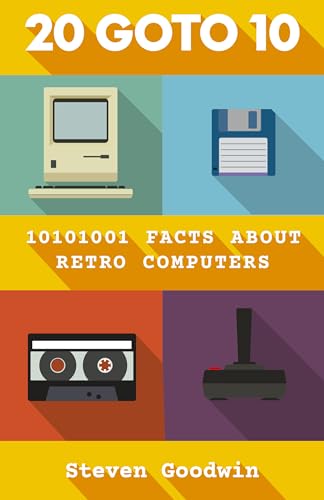 20 Goto 10: 10101001 Facts About Retro Computers von Unbound