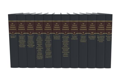 The Works of Thomas Goodwin, 12 Volumes von Reformation Heritage Books