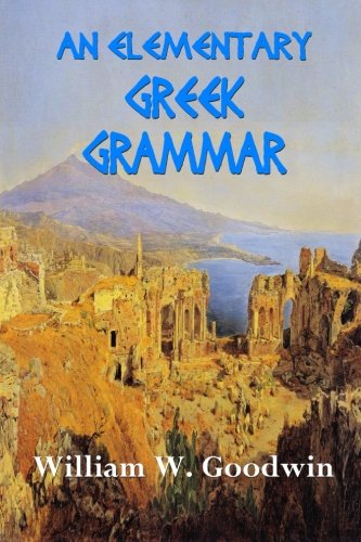 An Elementary Greek Grammar von CreateSpace Independent Publishing Platform