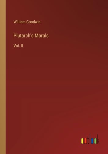 Plutarch's Morals: Vol. II von Outlook Verlag
