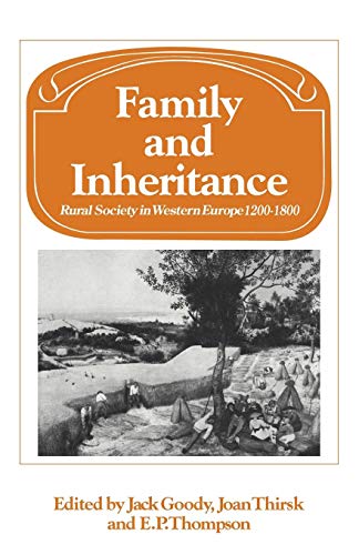Family and Inheritance: Rural Society in Western Europe, 1200-1800 (Past and Present Publications)