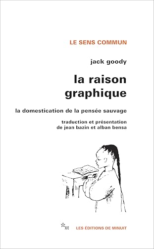 La Raison graphique : La Domestication de la pensée sauvage La Raison graphique : La Domestication de la pensée sauvage von MINUIT