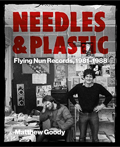 Needles & Plastic: Flying Nun Records, 1981–1988 von Third Man Books