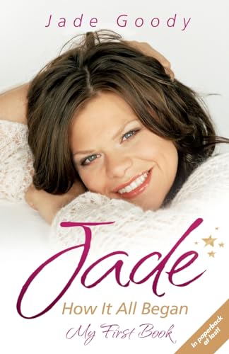 Jade Goody: How It All Began - My First Book