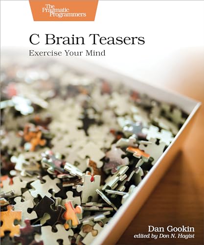 C Brain Teasers: Exercise Your Mind von Pragmatic Bookshelf
