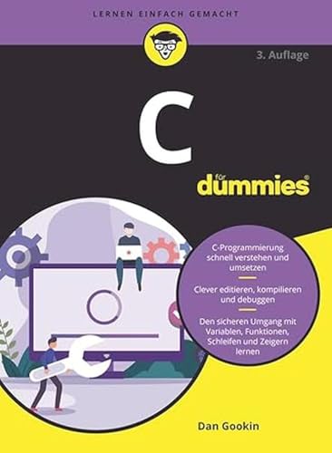 C für Dummies: Wunderbar anschaulich und humorvoll. Für Einsteiger und Umsteiger. von Wiley
