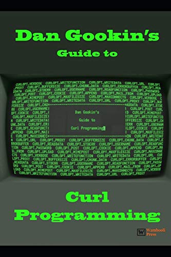 Dan Gookin's Guide to Curl Programming von Independently Published
