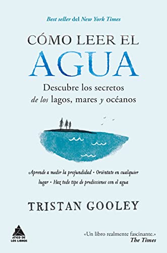 Cómo leer el agua : descubre los secretos de los lagos, mares y océanos (Ático de los Libros, Band 46) von ÁTICO DE LOS LIBROS