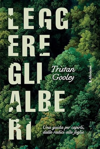Leggere gli alberi. Una guida per capirli, dalle radici alle foglie (Altrecose) Leggere gli alberi. Una guida per capirli, dalle radici alle foglie (Altrecose) von Altrecose