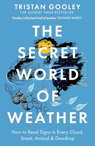 The Secret World of Weather: How to Read Signs in Every Cloud, Street, Animal & Dewdrop von Sceptre