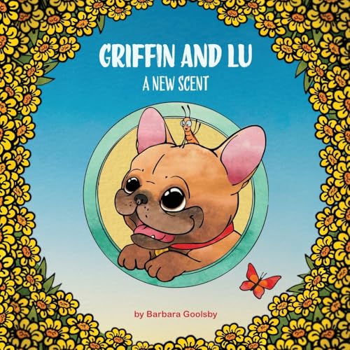 Griffin and Lu: A New Scent Griffin and Lu: A New Scent von Palmetto Publishing