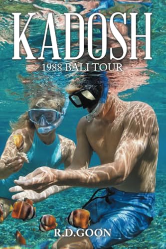 KADOSH: 1988 BALI TOUR KADOSH: 1988 BALI TOUR von Xlibris AU
