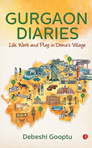 Gurgaon Diaries: Life, Work and Play in Drona's Village
