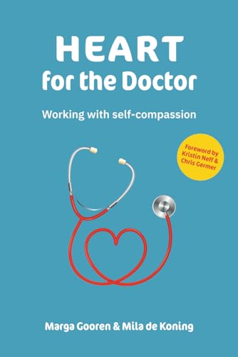Heart for the Doctor: Working with self-compassion