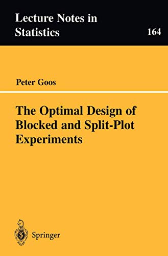 The Optimal Design of Blocked and Split-Plot Experiments (Lecture Notes in Statistics, 164, Band 164)