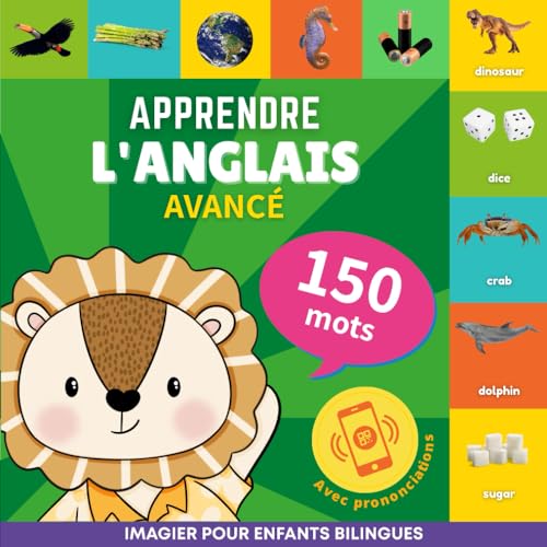 Apprendre l'anglais - 150 mots avec prononciation - Avancé: Imagier pour enfants bilingues von YukiBooks