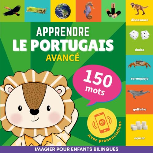 Apprendre le portugais - 150 mots avec prononciation - Avancé: Imagier pour enfants bilingues von YukiBooks