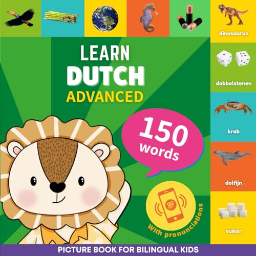 Learn dutch - 150 words with pronunciations - Advanced: Picture book for bilingual kids von YukiBooks