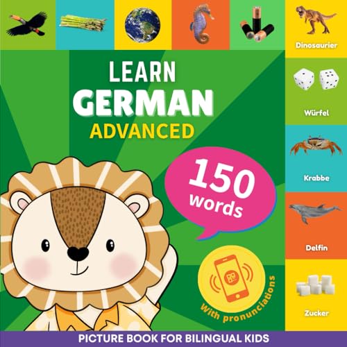 Learn german - 150 words with pronunciations - Advanced: Picture book for bilingual kids von YukiBooks