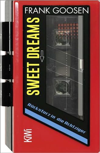 Sweet Dreams: Rücksturz in die Achtziger von Kiepenheuer & Witsch GmbH