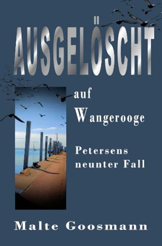 Ausgelöscht auf Wangerooge: Petersens neunter Fall (Kommissar Petersen) von epubli