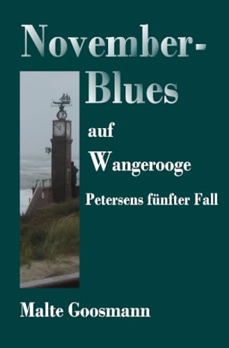 November-Blues auf Wangerooge: Petersens fünfter Fall (Kommissar Petersen)