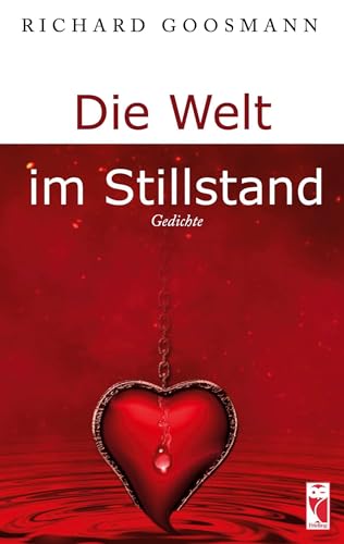 Die Welt im Stillstand: Gedichte (Frieling - Lyrik) von Frieling & Huffmann