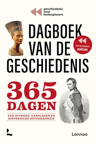 Dagboek van de geschiedenis: 365 dagen van intriges, aanslagen en historische ontdekkingen (Geschiedenis voor herbeginners) von Lannoo