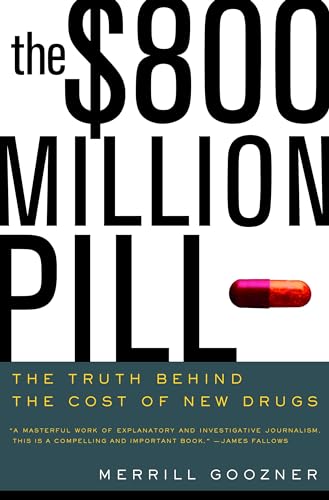 The $800 Million Pill: The Truth behind the Cost of New Drugs von University of California Press