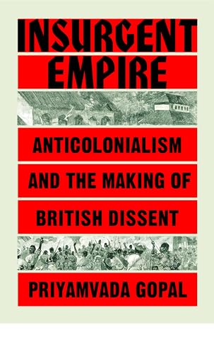 Insurgent Empire: Anticolonial Resistance and British Dissent von Verso